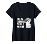Damen I Play Morning Noon & Knight – lustiges Schach-Zitat T-Shirt mit V