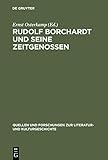 Rudolf Borchardt und seine Zeitgenossen (Quellen und Forschungen zur Literatur- und Kulturgeschichte)