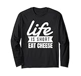 Fun Cheesy Life Is Short Eat Cheese Food Lover Geschenk Lang