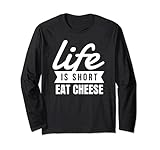 Fun Cheesy Life Is Short Eat Cheese Food Lover Geschenk Lang