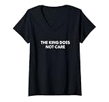 Damen Des Königs ist egal T-Shirt mit V