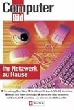 Ihr Netzwerk zu Hause: Vernetzung über Kabel - Drahtloses Netzwerk (WLAN) einrichten - Musik und Videos übertragen - Daten und Faxe versenden mit Bluetooth - Anschluss ans Internet mit ISDN und DSL