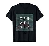 Creative since birth Statement für Maler, Künstler, Kreative T-S