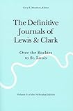 The Definitive Journals of Lewis and Clark, Vol 8: Over the Rockies to St. L