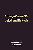 Strange Case of Dr Jekyll and Mr Hyde by Robert Louis Stevenson (English Edition)