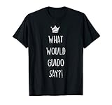 What would Guido Say ?! T-Shirt Für Shopping Fanatiker und T