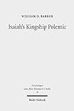 Isaiah's Kingship Polemic: An Exegetical Study in Isaiah 24-27 (Forschungen zum Alten Testament. 2. Reihe Book 70) (English Edition)