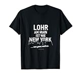 Lohr am Main ist wie New York ... nur anders Lohr am Main T-S