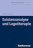 Existenzanalyse und Logotherapie (Psychotherapie kompakt)