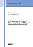 Verkehrsbereich Eisenbahn: Trassenentgelte der DB Netz AG – eine strafrechtliche Analyse (Berichte aus der Rechtswissenschaft)
