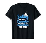 Sailing The Most Teuerste Way To Get Somewhere Funny Sailor T-S