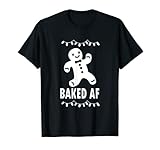 Baked AF Lebkuchen-Weihnachtsfest, lustiger Spruch T-S