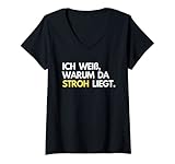 Damen Warum liegt hier Stroh? Ich weiß, warum da Stroh liegt T-Shirt mit V