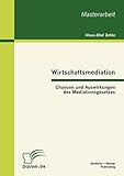 Wirtschaftsmediation: Chancen und Auswirkungen des Mediationsg