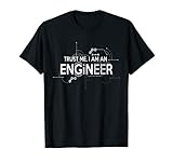 Trust Me I 'm An Engineer T-S