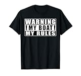 Warning My Boat My Rules Kapitän Segler Bootsführerschein T-S