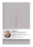 GROWTH: Wachse über dich hinaus! Dein tägliches Journal für smarte Ziele und langfristige Erfolg