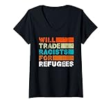 Damen Will Trade Racists For Refugees - Welcome Refugees T-Shirt mit V