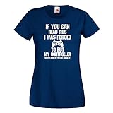 Cprint Gamer Girl Woman Tshirt If You Can Read This I was Forced to Put My Controller Down 2 Nerd Geek Arcade Video Game PC Game Mother's Day Gift Mom Wife Girlfriend Present (Navy, XXL)