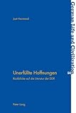 Unerfüllte Hoffnungen: Rückblicke auf die Literatur der DDR (German Life and Civilization, Band 56)