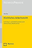 Kirchliches Arbeitsrecht: Individual- und Kollektivarbeitsrecht | Datenschutz | R