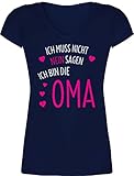 Oma Geschenk - Ich muss Nicht Nein Sagen ich Bin die Oma - XXL - Dunkelblau - 32 - XO1525 - Damen T-Shirt mit V