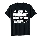 Sport Training Spruch für Gym & Bodybuilding: Workout Warmup T-S