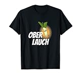 Ober Lauch Witzig & Lustiges Fitness Bodybuilding T-S