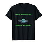 Lustiges Alien UFO I identify as a space craft Novelty T-S