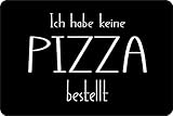 Verlag HE Fußmatte Ich Habe Keine Pizza bestellt Ironie sarkastisch Sprüche Idee lustig Geschenk Wunsch Ostern aussen innen waschb