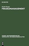 Finanzmanagement. Aufgaben und Lösung