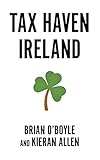 Tax Haven Ireland (English Edition)