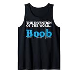 Erfindung des Wortes: Boob Top Front and Side Boob Lover Tank Top