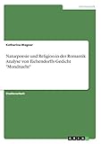 Naturpoesie und Religion in der Romantik. Analyse von Eichendorffs Gedicht 'Mondnacht'