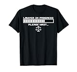 Lustiges Geschenk für Anwälter in Progress Please Wait | Anwalt (in englischer Sprache) T-S