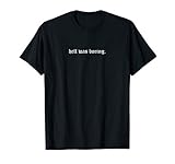 hell was boring. (white) - Aesthetic Quote T-S