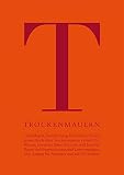Trockenmauern: Grundlagen, Bauanleitung, Bedeutung