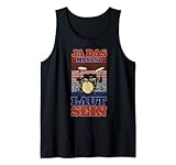 Ja Das Muss So Laut Sein - Drummer Rock Musik Schlagzeuger Tank Top