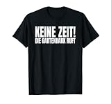 Gärtner Garten Gartenhaus - Keine Zeit! Die Gartenbank Ruft T-S