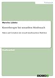 Kunsttherapie bei sexuellem Missbrauch: Malen und Gestalten mit sexuell missbrauchten M