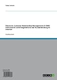 Electronic Customer Relationship Management (E-CRM): Instrumente und Erfolgsfaktoren der Kundenbindung im I