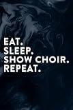 Chronic Pain Tracker - Eat Sleep Show Choir Repeat Motivational Gift ACE054b Graphic: Show Choir, Chronic Pain Log Book Symptom Tracker and Health ... Pain management ... treatment, org