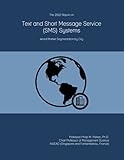 The 2022 Report on Text and Short Message Service (SMS) Systems: World Market Segmentation by City