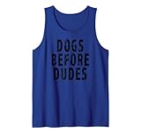 Dogs Before Dudes Lustiger Hund Tank Top