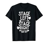 Stage Right Stage Left Got It Funny Backstage Tech Crew T-S