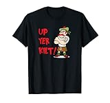 Funny Up Yer Kilt Schottische Highlands Gaelic Tartan Plaid T-S