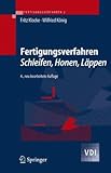 Fertigungsverfahren / Schleifen, Honen, Läpp