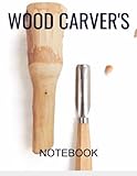 Wood Carver's Notebook: For You To Sketch Out Your Wood Carving I