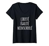 Damen Liberte Egalite Weinschorle - Lustiges Wein Weinfest Spruch T-Shirt mit V