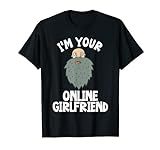 Lustiger Sarcastic I'm Your Online Girlfriend Barthumor T-S